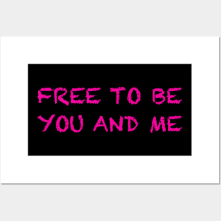 Free To Be You and Me (Neon) Posters and Art